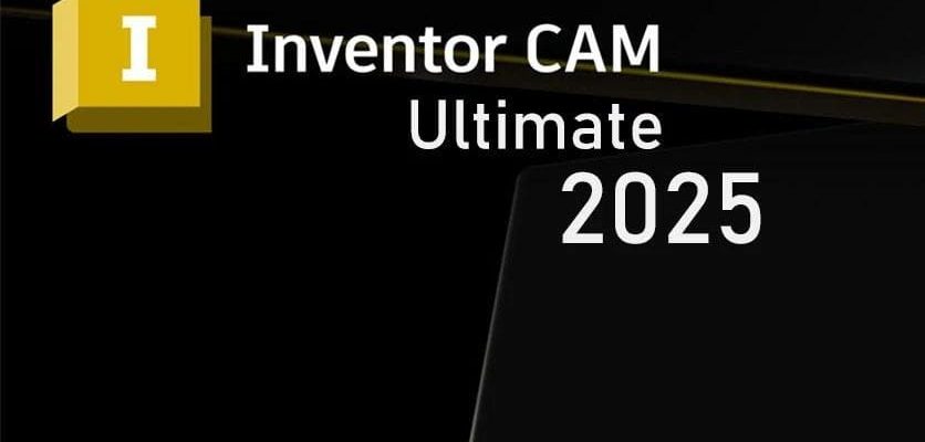 Autodesk InventorCAM Ultimate 2025