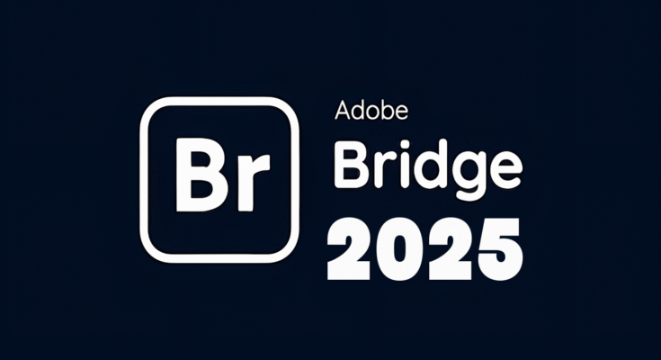 Adobe Bridge 2025 Terbaru (v15.1.0.635) Adobe Bridge 2025 Full Terbaru